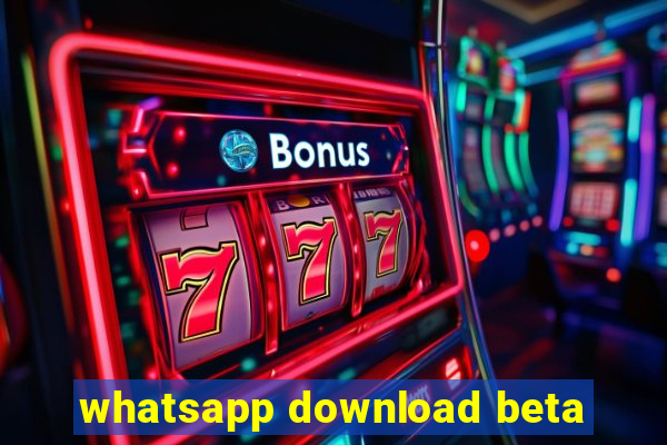 whatsapp download beta